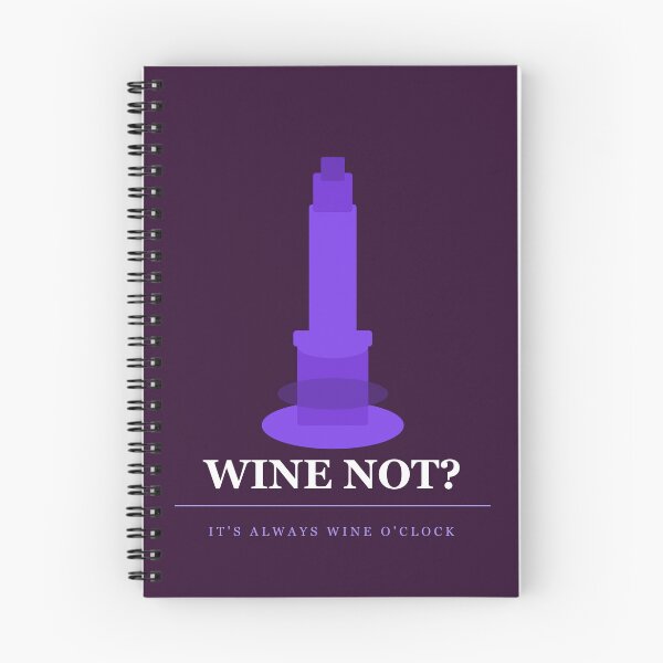Item preview, Wine Not It Is Always Wine O Clock designed and sold by InkRise Studio.