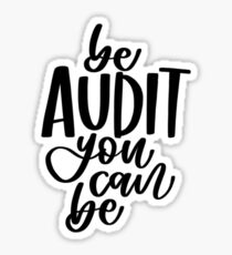 Be Audit You Can Be Sticker