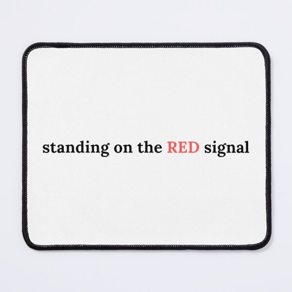 Item preview, Standing on the RED signal designed and sold by ArtistTejal.
