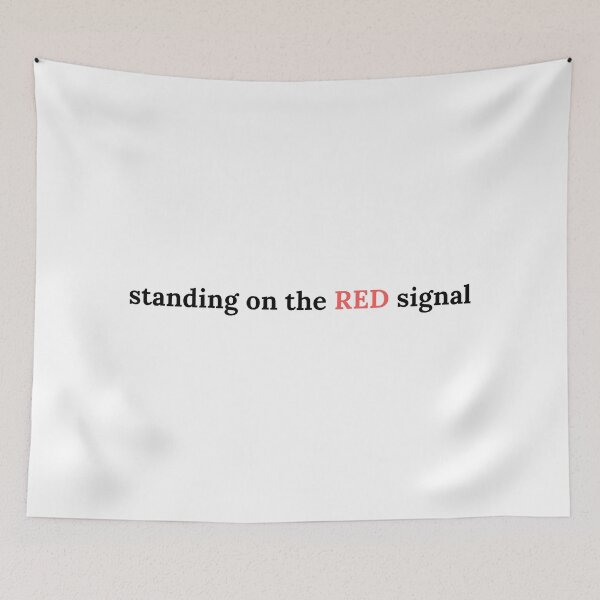 Item preview, Standing on the RED signal designed and sold by ArtistTejal.