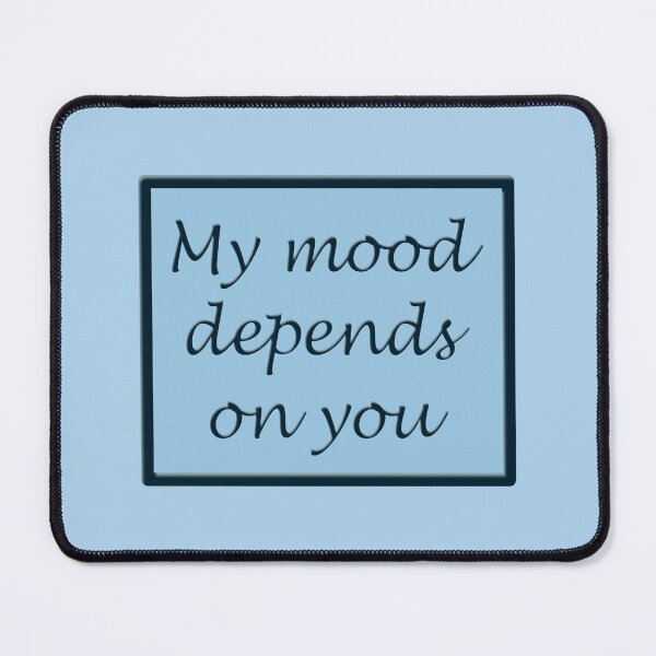 Item preview, The inscription "My mood depends on you" in a frame on a light blue background designed and sold by Cherevan.