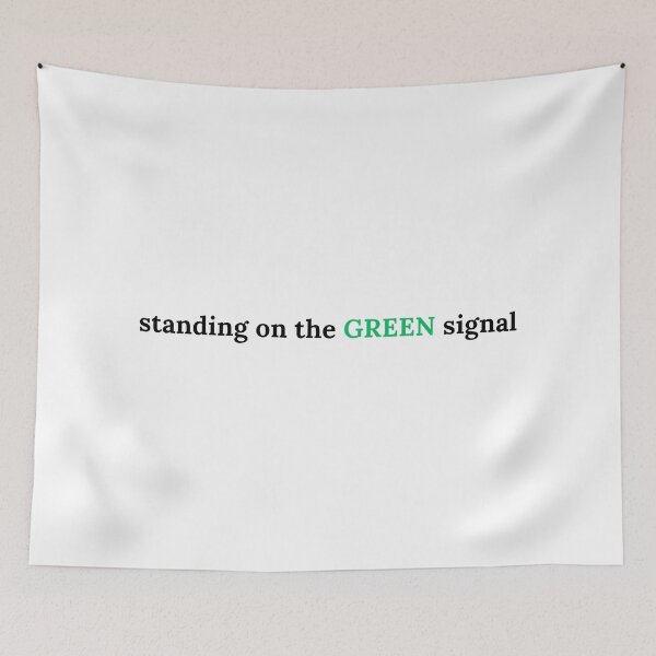 Item preview, Copy of Standing on the GREEN signal designed and sold by ArtistTejal.