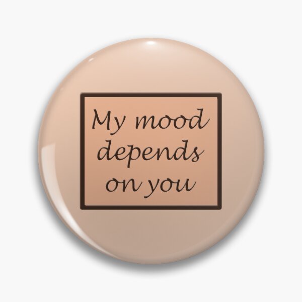 Item preview, The inscription "My mood depends on you" in a frame on a light brown background designed and sold by Cherevan.
