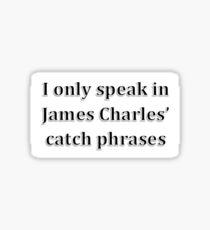 james' catch phrases Sticker