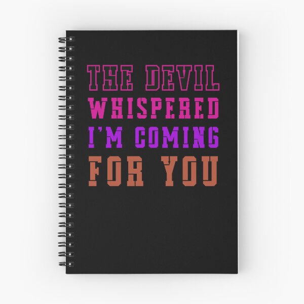 Item preview, The Devil Whispered I'm Coming for You designed and sold by Margerita23.