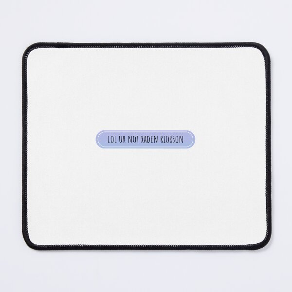 Item preview, lol ur not xaden riorson designed and sold by F1pinkculture.