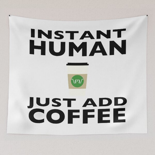 Item preview, Instant Human - Just Add Coffee designed and sold by DavidASmith.
