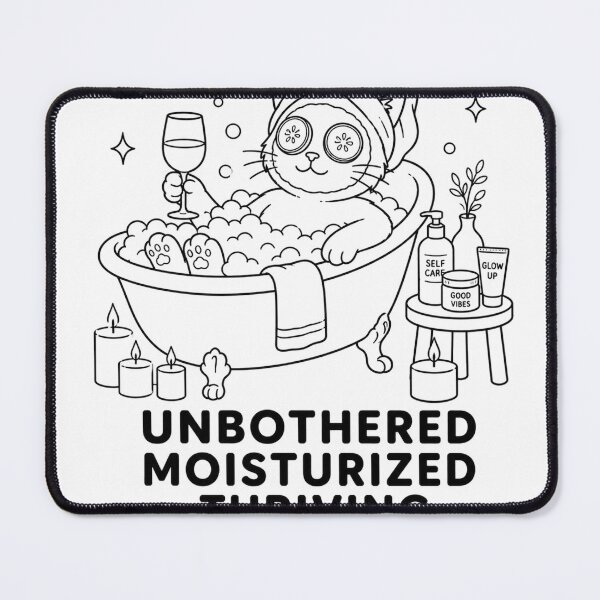Item preview, Unbothered Moisturized Thriving Cat designed and sold by ChatAlors.