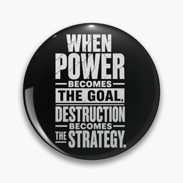Item preview, When power becomes the goal, destruction becomes the strategy | Bold Political Quote Poster designed and sold by The Digital Compass.