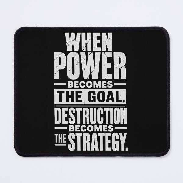 Item preview, When power becomes the goal, destruction becomes the strategy | Bold Political Quote Poster designed and sold by The Digital Compass.