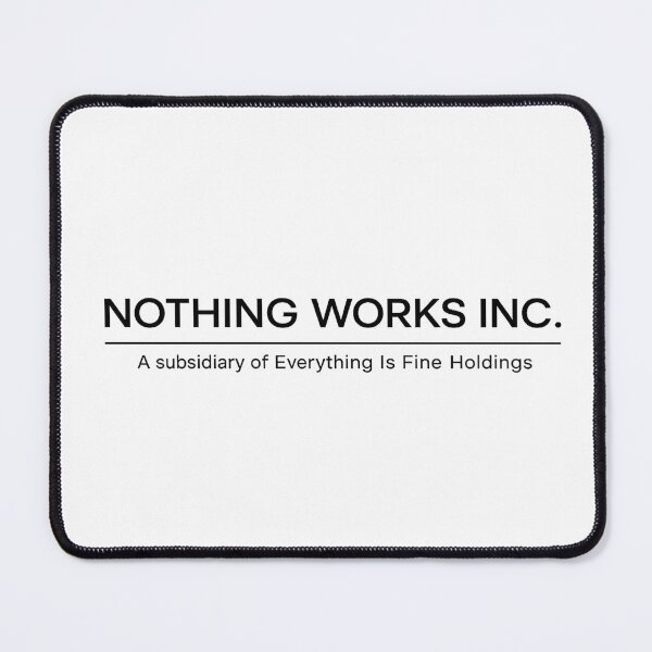 Item preview, Nothing Works Inc. Funny Corporate Parody Shirt — Dark Humor Office Worker Gift designed and sold by spectomine.