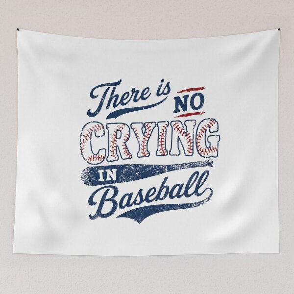 Item preview, There Is No Crying In Baseball – Classic Sports Quote designed and sold by HumansStuck12.