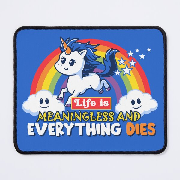 Item preview, Life Is Meaningless and Everything Dies Unicorn designed and sold by Nerd Shizzle.