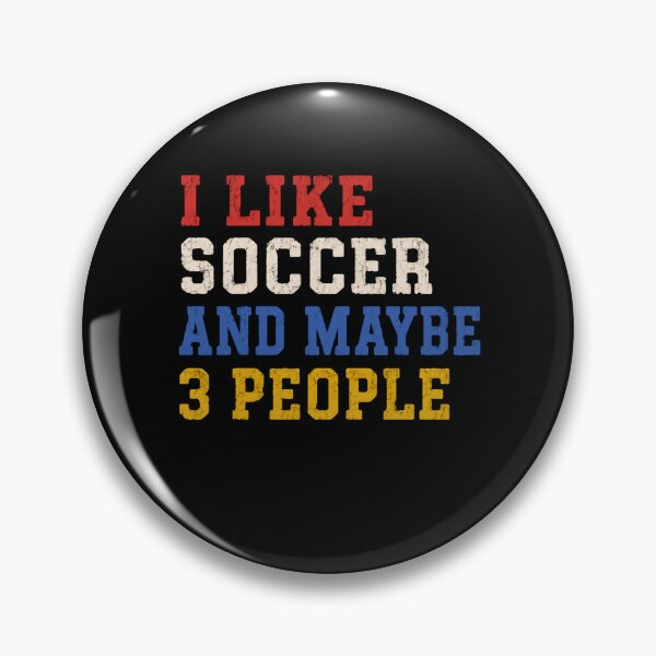 Item preview, I Like Soccer And Maybe 3 People – Retro Typography designed and sold by HumansStuck12.