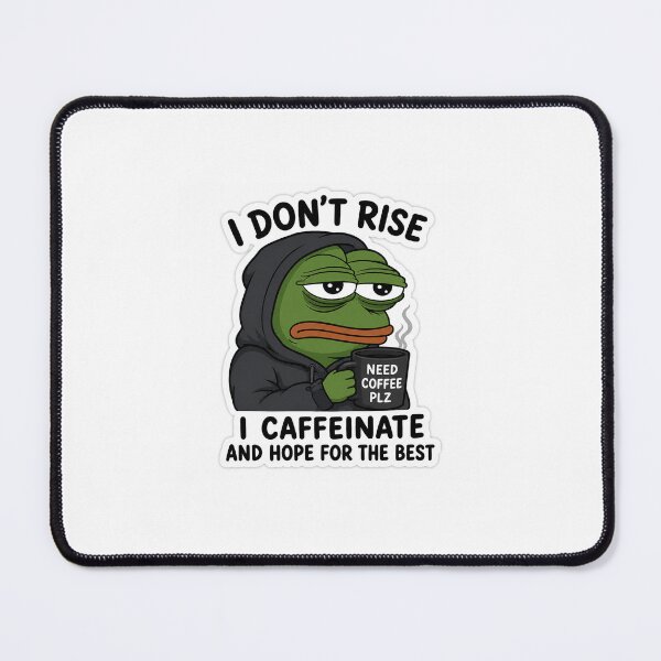 Item preview, Don't Rise, I Caffeinate Funny Frog Meme ? designed and sold by MartinStiker01.