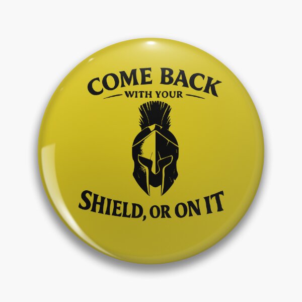 Item preview, come back with your shield or on it designed and sold by GENZODESIGN.