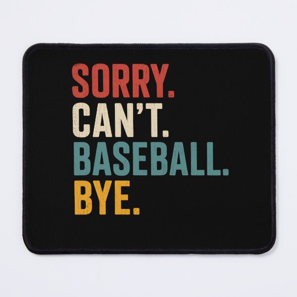 Item preview, Sorry Can't Baseball Bye – Retro Teal Edition designed and sold by HumansStuck12.