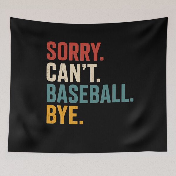 Item preview, Sorry Can't Baseball Bye – Retro Teal Edition designed and sold by HumansStuck12.