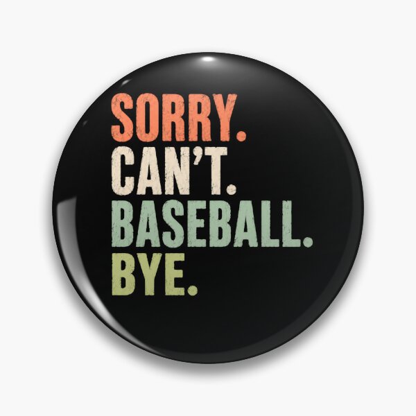 Item preview, Sorry Can't Baseball Bye – Soft Vintage Colors designed and sold by HumansStuck12.