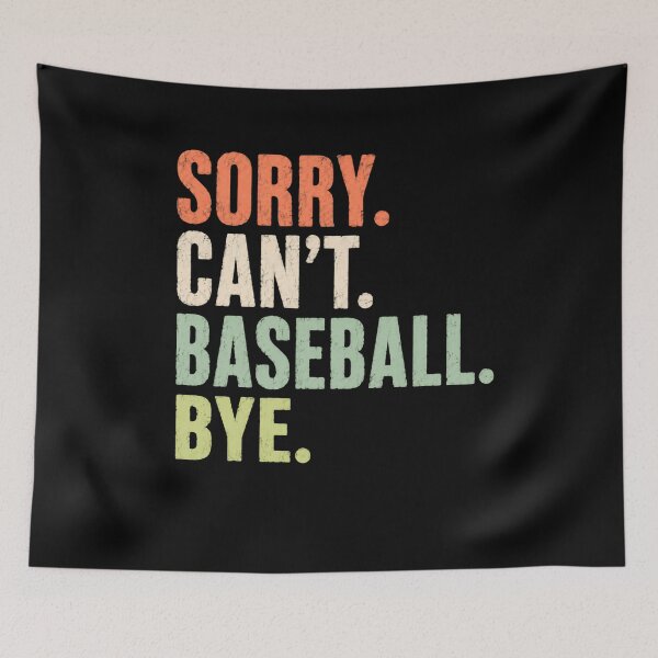 Item preview, Sorry Can't Baseball Bye – Soft Vintage Colors designed and sold by HumansStuck12.