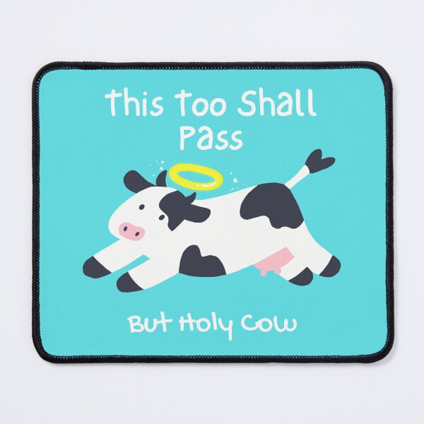 Item preview, This Too Shall Pass But Holy Cow designed and sold by CarefulCreation.