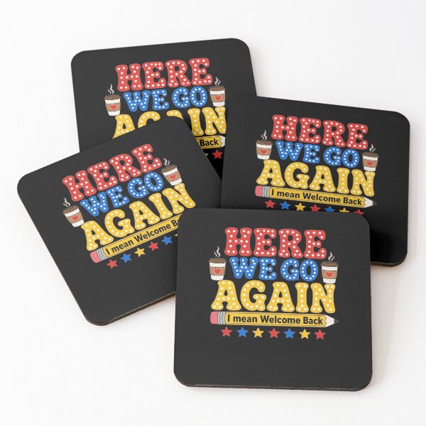 Item preview, Welcome Back To School Teacher Funny Here We Go Again I Mean designed and sold by clothesy7.