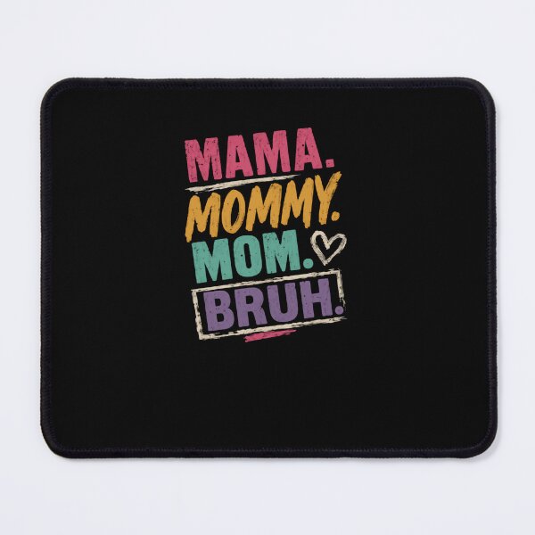 Item preview, Mama. Mommy. Mom. Bruh. Motherhood Humor Mom Life Parent designed and sold by RetroMini2026.