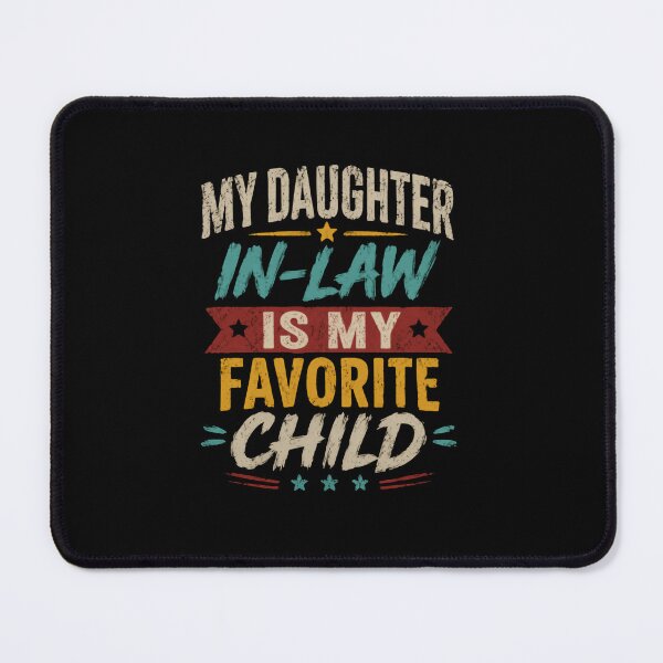 Item preview, My Daughter In-Law Is My Favorite Child Mother In Law Father In Law Family Appreciation designed and sold by RetroMini2026.