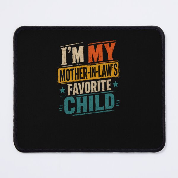 Item preview, I'm My Mother-In-Law's Favorite Child In Law Humor Family Gift designed and sold by RetroMini2026.