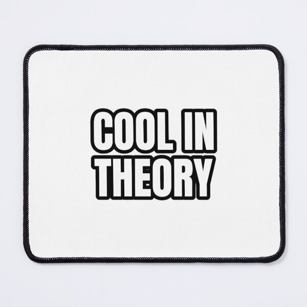 Item preview, Cool In Theory designed and sold by Studio Sonder.