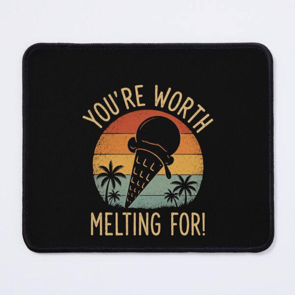 Item preview, You're Worth Melting For Ice Cream Lover Summer Romance designed and sold by JonesFlora2025.