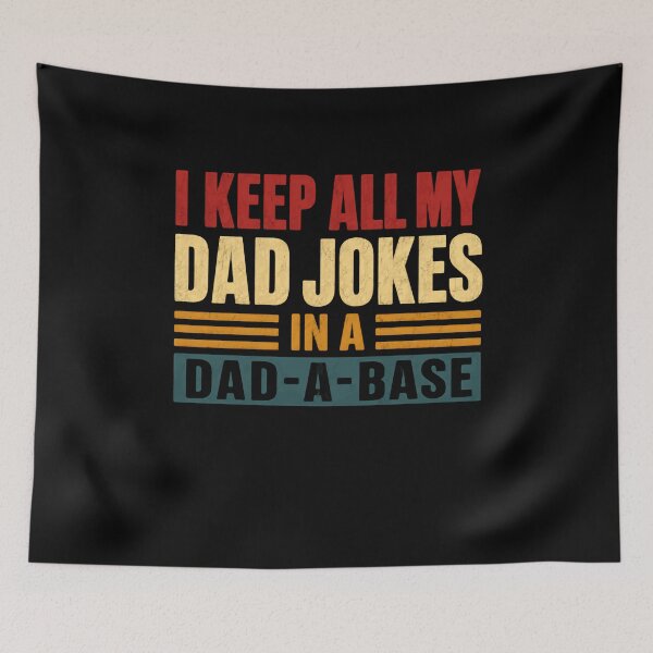 Item preview, I Keep All My Dad Jokes In A Dad-A-Base Funny Father Humor designed and sold by RetroMini2026.