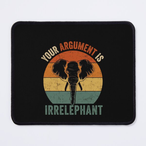 Item preview, Your Argument Is Irrelephant Funny Elephant Pun Animal Humor designed and sold by JonesFlora2025.