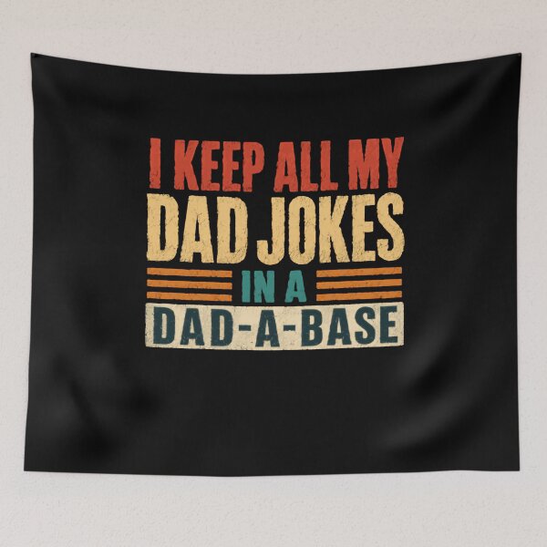 Item preview, I Keep All My Dad Jokes In A Dad-A-Base Funny Father Humor designed and sold by RetroMini2026.