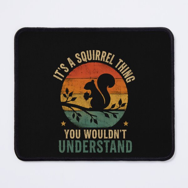 Item preview, It's A Squirrel Thing You Wouldn't Understand Squirrel Lover Animal Enthusiast designed and sold by JonesFlora2025.