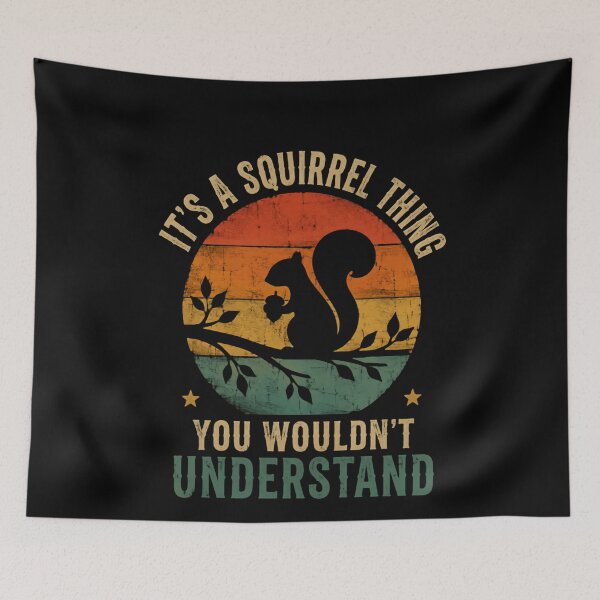 Item preview, It's A Squirrel Thing You Wouldn't Understand Squirrel Lover Animal Enthusiast designed and sold by JonesFlora2025.