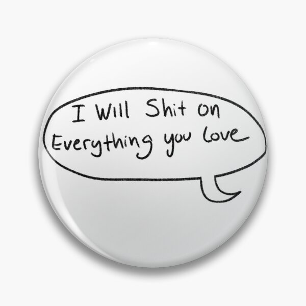 Item preview, I will shit on everything you love speech bubble  designed and sold by Raccoondoodles.