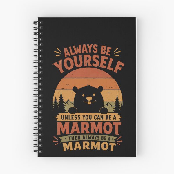 Item preview, Always Be Yourself Unless You Can Be A Marmot Then Always Be A Marmot Marmot Lover Wildlife Quote designed and sold by JonesFlora2025.