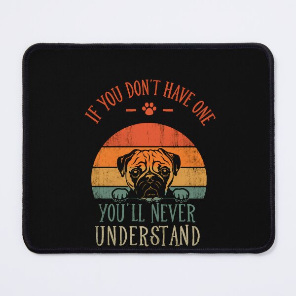 Item preview, If You Don't Have One You'll Never Understand Dog Lover Pet Owner designed and sold by JonesFlora2025.