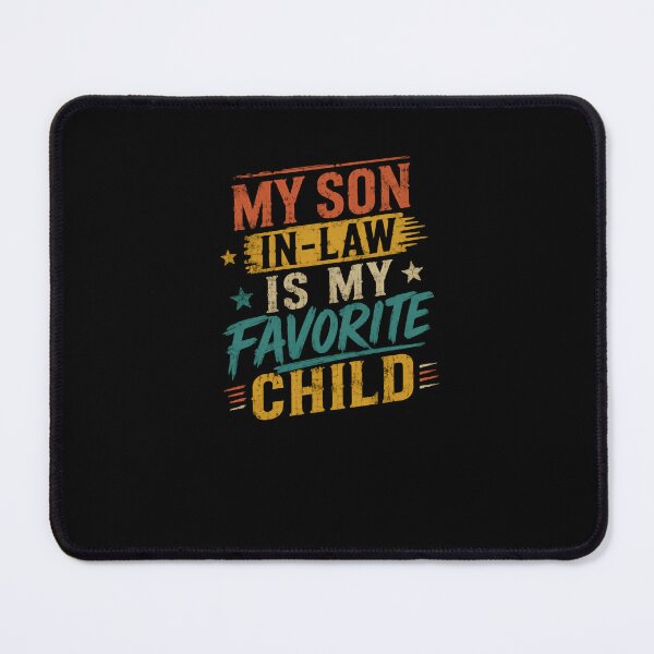 Item preview, My Son In-Law Is My Favorite Child Family Humor Parents In Law Gift designed and sold by RetroMini2026.