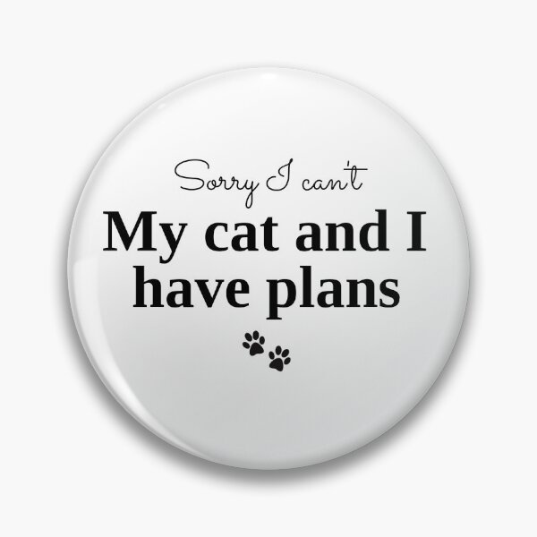 Item preview, Sorry I Can't My Cat and I Have Plans Funny Cat Lover Quote designed and sold by ade-datt.