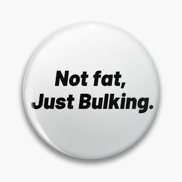 Item preview, Not fat, just Bulking designed and sold by randomly-simple.