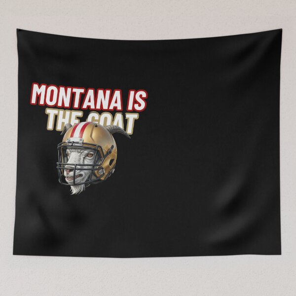 Item preview, Montana is the GOAT 49ers QB Legend Fan Graphic designed and sold by ThatFootball12.