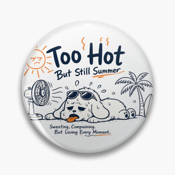 Item preview, Too Hot But Still Summer designed and sold by Moonya26.
