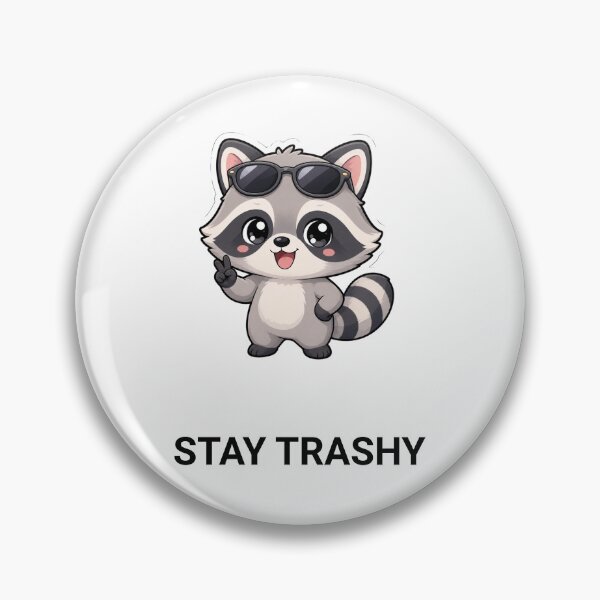Item preview, Stay Trashy Cute Kawaii Raccoon Saying designed and sold by BoosterShop.
