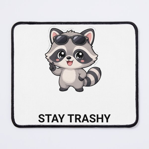 Item preview, Stay Trashy Cute Kawaii Raccoon Saying designed and sold by BoosterShop.