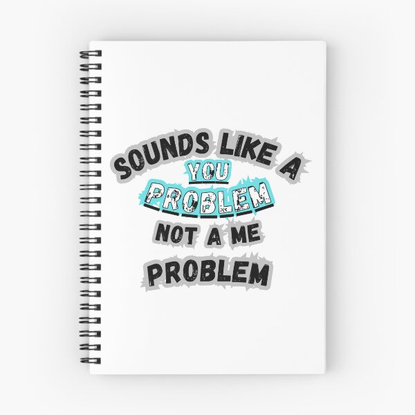 Item preview, Sounds Like a You Problem designed and sold by Snedsdigital.