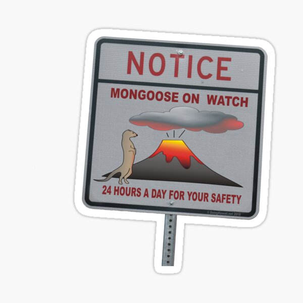 Notice - Mongoose On Watch 24 Hours A Day For Your Safety Sticker