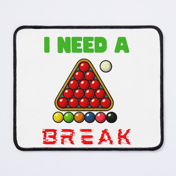 Item preview, FUNNY SNOOKER I NEED A BREAK HUMOROUS BILLIARDS designed and sold by Dynasticnow.