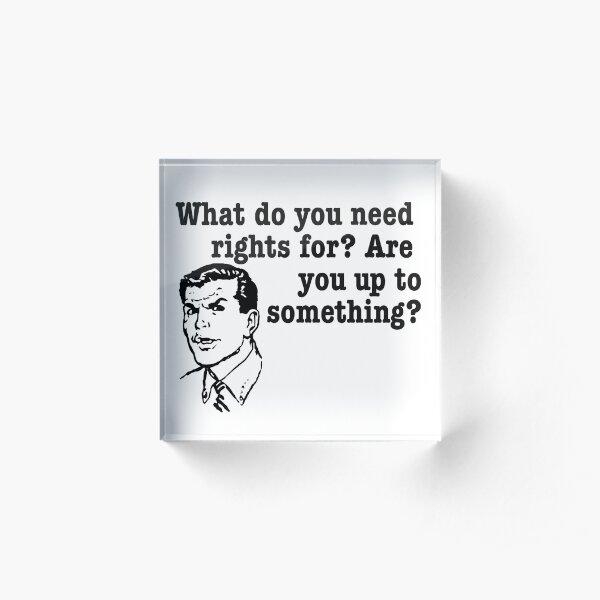 What do you need rights for? Acrylic Block